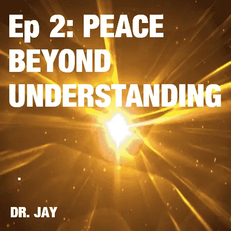 PEACE BEYOND UNDERSTANDING (PODCAST)